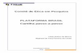 Comitê de Ética em Pesquisa PLATAFORMA BRASIL Cartilha ... · 1. O que é a Plataforma Brasil: A Plataforma Brasil é uma base nacional e unificada de registros de pesquisas envolvendo