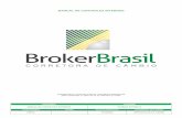 MANUAL DE CONTROLES INTERNOS - Broker Brasil Cambio · Assegurar que o desenvolvimento da atividade financeira cumpra a legislação e a regulamentação contra os crimes de lavagem