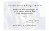Seminário 80 anos de François Chesnais - Quem somos · EXPORTAÇÕES DOS PRINCIPAIS PRODUTOS BRASILEIROS – EM US$ MILHÕES – constantes de 1990 Fonte: AliceWeb/Secex/MDIC •
