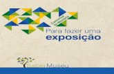 Para fazer uma exposição - museus.gov.br · Projeto gráfico e diagramação Cesar Valente Revisão Bruno Aragão I59 Instituto Brasileiro de Museus. Caminhos da memória: para