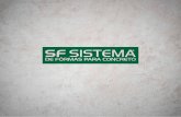 O SISTEMA SF DE FÔRMAS - sfformas.com.br · O SISTEMA SF® DE FÔRMAS A SF® Fôrmas utiliza o sistema construtivo para estruturas de concreto desde a década de 70, quando trouxe