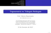 Trigonometria no Tri^angulo Ret^angulo - matematicauva.org · Tri^angulos Rela˘c~ao Seno Cosseno e Tangente Secante, Cossecante e Cotangente Rela˘c~ao Fundamental e Identidades
