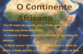 O Continente Africano - geo78.files.wordpress.com · O rio Nilo, é o maior rio do continente africano com 6 627,15 km de comprimento. Nasce a sul da linha do Equador, no lago vitória