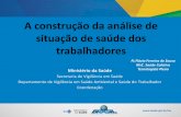 A construção da análise de situação de saúde dos trabalhadores Flavia.pdf · Slide 1 Author: Mauro Created Date: 11/13/2017 3:41:37 PM ...