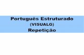 Português Estruturado · (VISUALG) Repetição. Algoritmo para somar 2 números algoritmo "Soma" var a, b, c: inteiro inicio leia(a, b) c