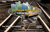 Ferrovias Brasileiras Cenário Atual - seaerj.org.br · Rodoviário Ferroviário Hidroviário Cabotagem Dutoviário Aeroviário DISTRIBUIÇÃO DE CARGA POR MODALIDADE DE TRANSPORTE