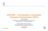INF1403 – Introdução a Interação Humano-Computador (IHC)inf1403/docs/slides/Aula17-2010Mai10-3WA.pdf · • Em ambas as situações muito se aprende sobre o ... na fase de etiquetagem