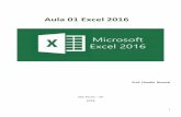 Aula 01 Excel 2016 - benossi.com.brbenossi.com.br/downloads/Aula_01_Excel_2016.pdf · 2 01 – Informações sobre a interface Aprender a trabalhar com o Excel pode ser o divisor