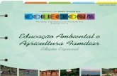 Educação Ambiental e Agricultura Familiareconectando.com.br/wp-content/uploads/2017/04/10062015134102edu... · Nesta Edição Especial “Educação Ambiental e Agricultura Familiar”,