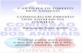 CARTILHA DE DIREITO DOS ANIMAIS COMISSÃO DE … · Edição da cartilha: Comissão de direito dos animais OAB/Jlle Colaboração com os textos: Sheila Wehling ... impacto no seu