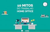 10 MITOS - JobHome - Sua operação de Call Center Home Officejhome.com.br/wp-content/uploads/2017/06/EBOOK-Mitos-do... · 2017-10-06 · quer dizer que este proﬁssional não esteja