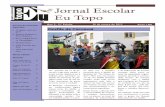 Jornal Escolar Eu Topo - ebitopo.weebly.comebitopo.weebly.com/uploads/4/6/7/0/4670025/jornal_2011_2012_2p.pdf · vas ramificações, mas quem sabe se no meio de doze aprendizes não