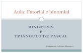 Aula: Fatorial e binomial - adrimassucci.com.bradrimassucci.com.br/wp-content/uploads/2016/08/Aula-Números... · Podemos desenvolver o fatorial até que ele se torne conveniente
