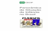 Panorâmica da Situação da Infância no Brasil - web.oas.org Proyectos Actividad... · fissionais não tem curso médio concluído e que o PROINFANTIL – Programa de Formação