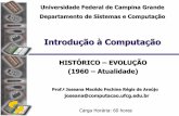 HISTÓRICO EVOLUÇÃO (1960 Atualidade)joseana/IC_NA04.pdf · Universidade Federal de Campina Grande ... A linguagem C surgiu no começo dos anos 70 para ser usada na implementação
