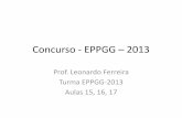 Concurso - EPPGG 2013 - igepp.com.brigepp.com.br/uploads/arquivos/igepp_-_gestor_t10_gestao_governa... · Concurso - EPPGG – 2013 Prof. Leonardo Ferreira Turma EPPGG-2013 Aulas