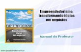 Empreendedorismo, transformando ideias em negócios · – Administração – Teoria Geral da Administração ... josedornelas.com.br e no easyplan.com.br ... – Contexto brasileiro