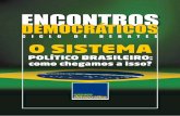 ENCONTROS DEMOCRÁTICOS - psd.org.brpsd.org.br/wp-content/uploads/2016/09/caderno-Sistema-politico-bx.pdf · presidencialismo porque não havia a eleição direta do chefe de governo.