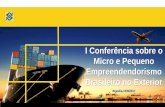 I Conferência sobre o Micro e Pequeno Empreendendorismo · PARCERIA Com apoio ao exportador brasileiro, podemos auxiliar neste processo Com possíveis resultados positivos para o