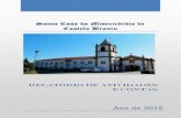 Santa Casa da Misericórdia de Castelo Brancoscmcastelobranco.pt/images/1-Relatorio-Atividades-Contas2015-SCMCB.pdf · Definimos o Organograma da macroestrutura, meso estrutura e