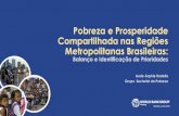 Pobreza e Prosperidade Compartilhada nas Regiões ... · antigas regiões metropolitanas do Brasil (conhecidas como RM’s) entre os anos de 2004 e 2012 . Definição de Centro e