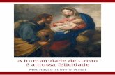 A humanidade de Cristo é a nossa felicidade · guém como eu, que teve a graça de nascer e se tornar pa- dre na diocese de Milão, de fazer o seminário em Venego- 1 Cf. Bento XVI,