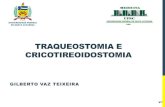 TRAQUEOSTOMIA E CRICOTIREOIDOSTOMIA - labtoce.ufsc.brlabtoce.ufsc.br/files/2017/08/traqueostomia-e-cricotireoidostomia... · (posterior) em forma de “C” ... comum, m. cricotireóideo