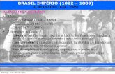 BRASIL IMPÉRIO (1822 – 1889) II REINADO (1840 – 1889 ... · II REINADO (1840 – 1889) A) POLÍTICA INTERNA • 3 fases: – Consolidação (1840 – 1850): ... – Crise (1870