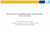 MANEJO DE NUTRIENTES NO ALGODOEIRO Solos de Goiáscongressodoalgodao.com.br/2015/livro-de-resumos2015/... · 2015-08-24 · ... e da evolução da fertilidade do solo”. Ana Luiza
