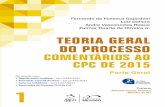 Teoria Geral do Processo - Comentários ao CPC de 2015 ... · 04/11/2017 · Quando da primeira edição deste livro, comentários que eram e são a parte geral do Código de Processo