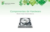 Componentes de Hardware · ou CPU e é responsável por processar as informações do PC. ... que é velocidade medida em hertz. Por exemplo, um processador de 2,4 ... permite a ligação