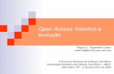 Open Access: histórico e evolução - BVS - Biblioteca ... · evolução Regina C. Figueiredo Castro ... da área das ciências da vida, com acesso livre, sem revisão por pares