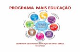 PROGRAMA MAIS EDUCAÇÃO - SRE Itajubá/ SEEMG ...sreitajuba.educacao.mg.gov.br/images/stories/documentos/DIRE/3... · das ações, que permitam a focalização da ação do Poder