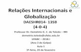 Relações Internacionais e Globalização · Relações Internacionais e Globalização DAESHR014- 13SB (4-0-4) Professor Dr. Demétrio G. C. de Toledo –BRI demetrio.toledo@ufabc.edu.br