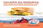SALMÃO DA NORUEGA - seafood.azureedge.net · Conheça melhor o Salmão mais fresco, que nos chega das águas frias da Noruega. Reconhecido pela sua qualidade de excelência, o Salmão