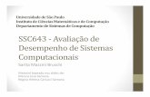 SSC643 -Avaliação de Desempenho de Sistemas Computacionais · 2012-07-30 · Material baseado nos slides de: Marcos José Santana ... • e, então, conclui se o desempenho avaliado
