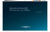 V4 CADERNOS IFT Pesquisa na webcatalogo.educacaonaculturadigital.mec.gov.br/hypermedia_files/live/... · Educaçãono Século XXI Pesquisa na Web Esta licença permite que outros