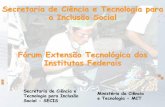 Secretaria de Ciência e Tecnologia para a Inclusão Social · • APL de cajucultura, confecções, fruticultura, laticínios, ovinocaprinocultura, rizicultura, piscicultura, e culturas
