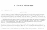 O Tao do Ocidente - pauloilha.compauloilha.com/estudos/taoismo/taodoocidente.pdf · A maioria dos textos que versam sobre o Tao, tratam da interpretação das citações encontradas