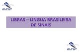 Libras é a sigla da Língua Brasileira de Sinais.admin.institutoalfa.com.br/_materialaluno/matdidatico...•Libras é a sigla da Língua Brasileira de Sinais. As Línguas de Sinais
