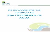 REGULAMENTO DO SERVIÇO DE ABASTECIMENTO DE ÁGUA · ... de abastecimento de água, saneamento de águas residuais urbanas e gestão de resíduos urbanos, obriga a que as regras de