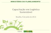 Capacitação em Logística Sustentávelcpsustentaveis.planejamento.gov.br/assets/conteudo/uploads/capacit... · Um terço da força de trabalho do mundo é ... Ecologia • Materiais