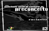 racismo - CFESScfess.org.br/arquivos/CFESS-Caderno03-Racismo-Site.pdf · tude do preconceito e da discriminação racial. Em todas as esferas da vida social, as populações negra