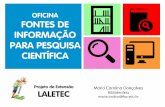 Seleção de fontes de informação científica · Museus Normas Técnicas ... Fonte de informação. Brasília: UNB, 2006. LALETEC - 2015 . MUITO OBRIGADA! Qualquer dúvida entre