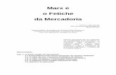 Marx e o Fetiche da Mercadoria - jadirantunes.files.wordpress.com · perdido pela Metafísica como ciência no final do século XIX na Alemanha. Segundo Hegel, a nova ciência daqueles