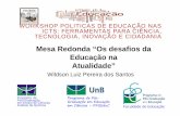 Mesa Redonda “Os desafios da Educação na Atualidade” · 2015-11-19 · Mesa Redonda “Os desafios da Educação na Atualidade ... tecnologias de aumento de produção em alimentos