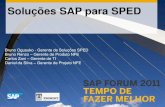 Soluções SAP para SPED - api.ning.com · Soluções SAP para SPED Bruno Ogusuko - Gerente de Soluções SPED Bruno Renzo –Gerente de Produto NFE Carlos Zani –Gerente de TI Daniel