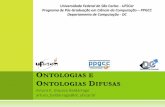ONTOLOGIAS E ONTOLOGIAS DIFUSAS - gbd.dc.ufscar.brgbd.dc.ufscar.br/.../ArturoBaldarrago_OntologiasEOntologiasDifusas.pdf · DAML-OIL (2003), extensão XML e RDF, ... ONTOLOGY WEB