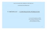 V MÓDULO - CONTRATOS PÚBLICOS · no exercício do poder de definir vinculativamente as situações jurídicas administrativas ... a execução, o controlo e a regulação «dos