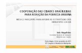 COOPERAÇÃO DAS CIDADES BRASILEIRAS PARA …portoalegrecongress2011.metropolis.org/sites/default/... · 2013-03-23 · pac habitaÇÃo – um novo padrão ... 2003 2004 2005 2006